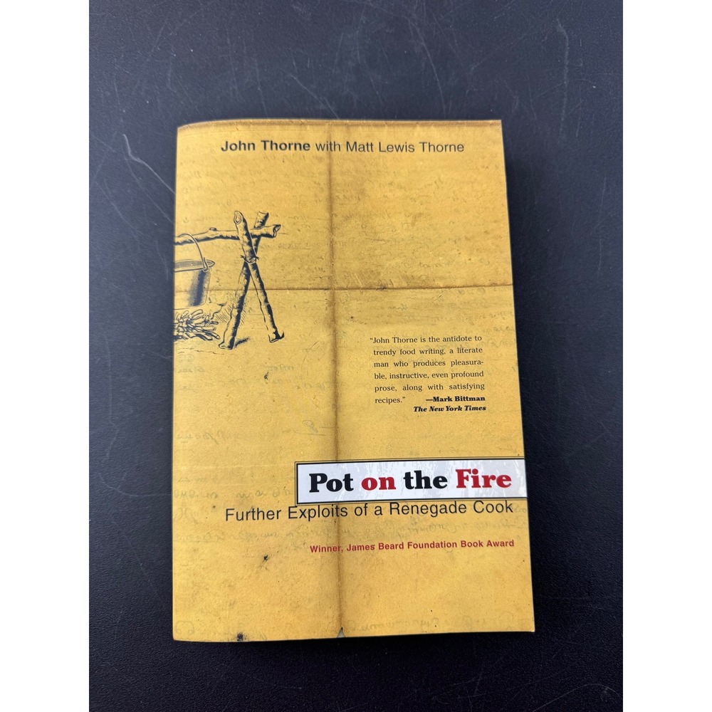 Pot on the Fire John Thorne Further Exploits of a Renegade Cook Paperback 2001